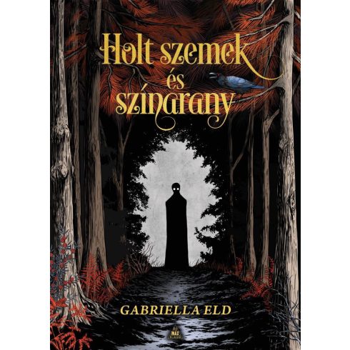 Gabriella Eld: Holt szemek és színarany