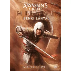 Maria Lewis: Assassin's Creed:  Mirage - Senki lánya