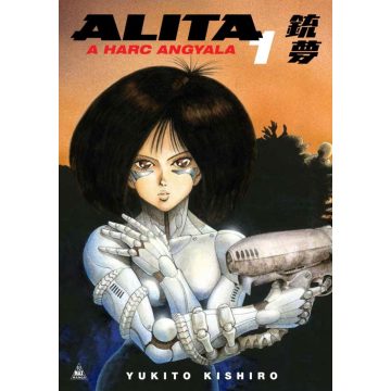 Yukito Kishiro: Alita, a harc angyala 1.