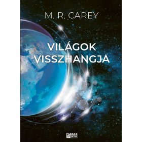 M. R. Carey: Világok visszhangja