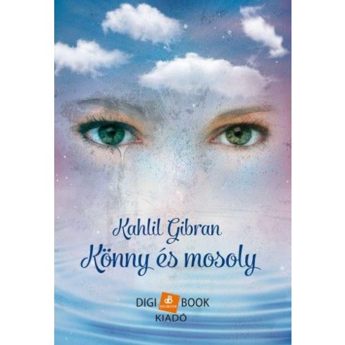 Kahlil Gibran: Könny és mosoly