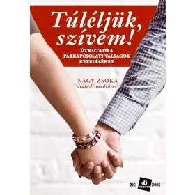   dr. Bujtor László, Nagy Zsóka: Túléljük, szívem! - Útmutató a párkapcsolati válságok kezeléséhez