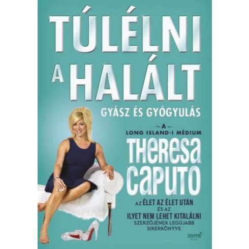 Theresa Caputo: Túlélni a halált