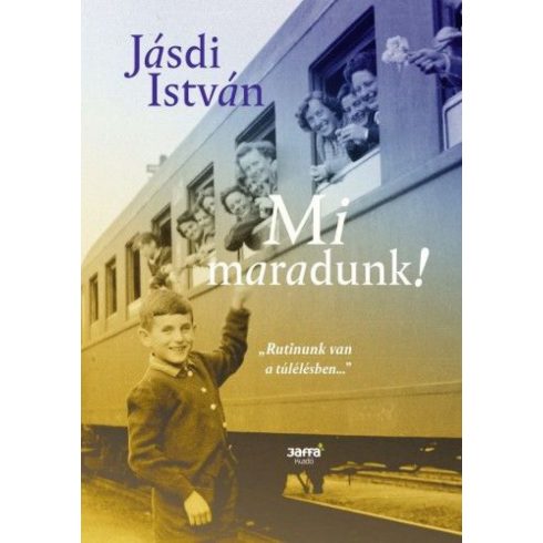 Jásdi István: Mi maradunk!