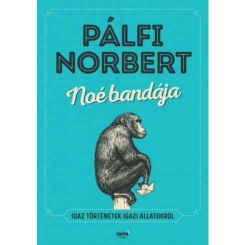 Pálfi Norbert: Noé bandája