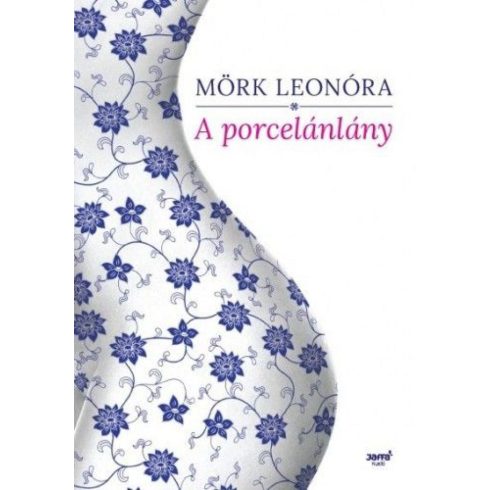 Mörk Leonóra: A porcelánlány