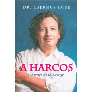 Dr. Csernus Imre: A harcos