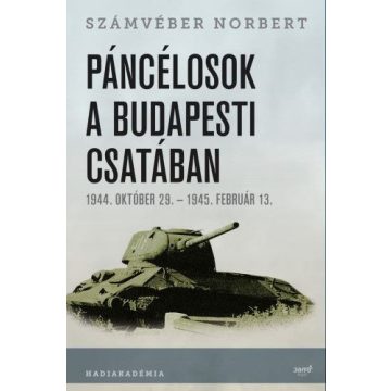 Számvéber Norbert: Páncélosok a budapesti csatában
