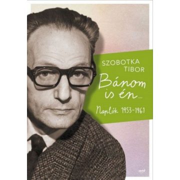 Szobotka Tibor: Bánom is én…