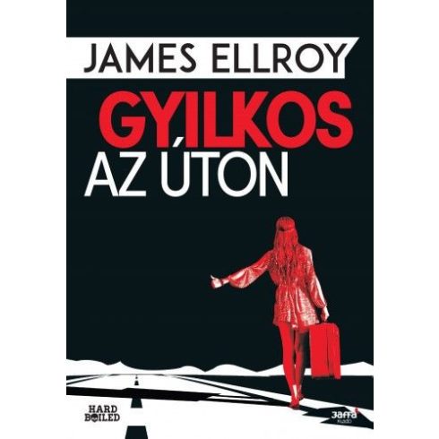 James Ellroy: Gyilkos az úton