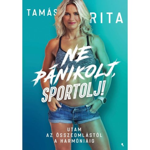 Tamás Rita: Ne pánikolj, sportolj!