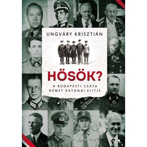 Ungváry Krisztián: Hősök?