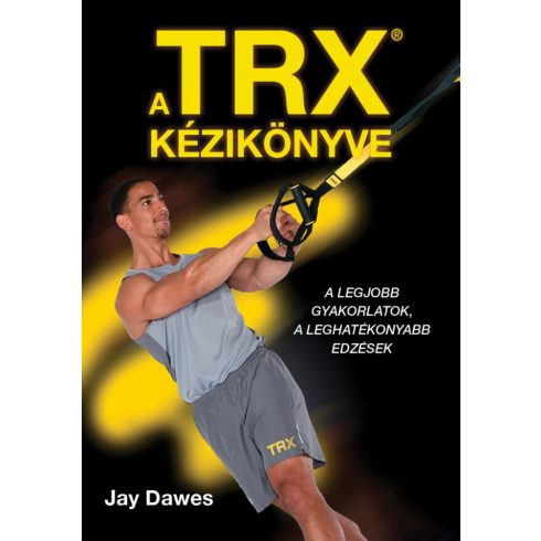 Jay Dawes: TRX kézikönyve