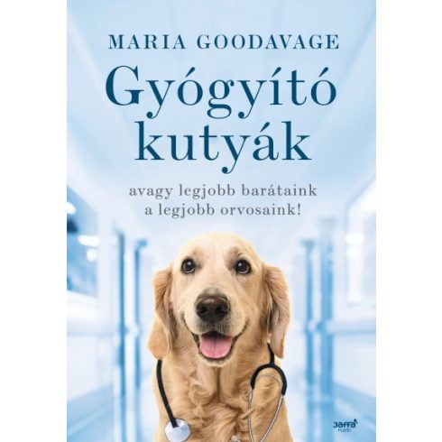 Maria Goodavage: Gyógyító kutyák