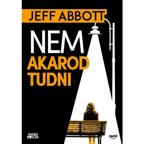 Jeff Abbott: Nem akarod tudni