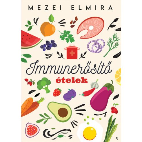 Mezei Elmira: Immunerősítő ételek