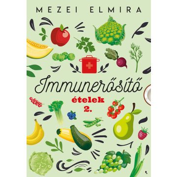 Mezei Elmira: Immunerősítő ételek 2.