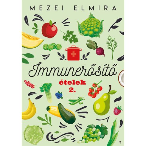 Mezei Elmira: Immunerősítő ételek 2.