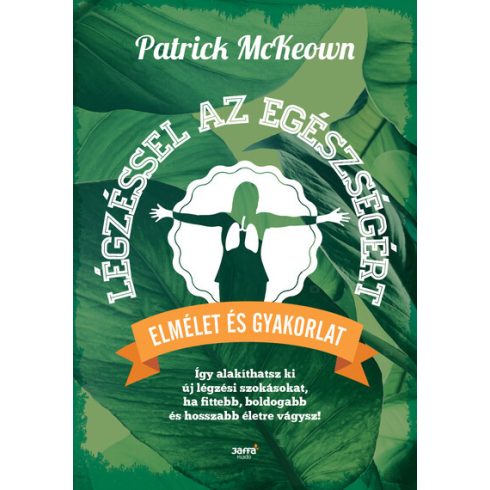 Patrick Mckeown: Légzéssel az egészségért