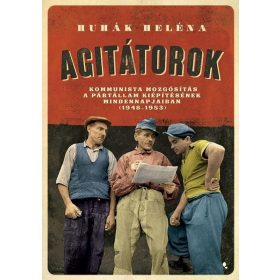 Huhák Heléna: Agitátorok