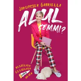Jakupcsek Gabriella: Alul semmi?