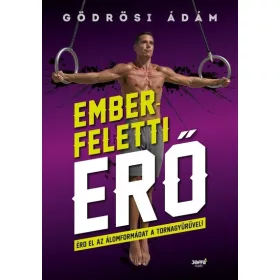 Gödrösi Ádám: Emberfeletti erő