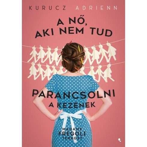 Kurucz Adrienn: A nő, aki nem tud parancsolni a kezének - Madame Fregoli tereget