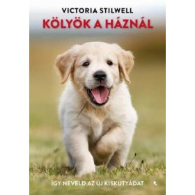 Victoria Stilwell: Kölyök a háznál (szépséghibás)