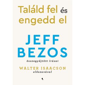 Jeff Bezos: Találd fel és engedd el