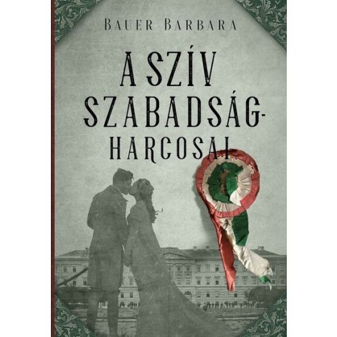 Bauer Barbara: A szív szabadságharcosai