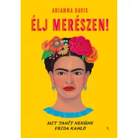 Arianna Davis: Élj merészen!