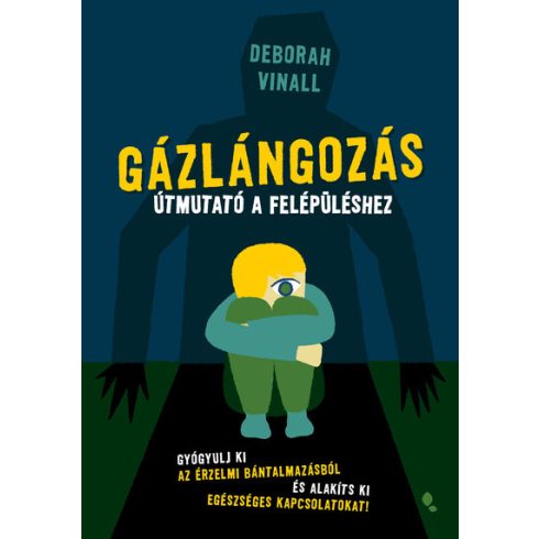 Deborah Vinall: Gázlángozás - Útmutató a felépüléshez