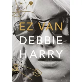 Debbie Harry: Ez van