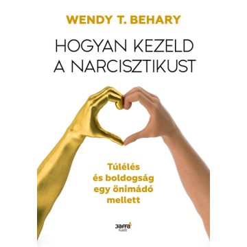 Wendy T. Behary: Hogyan kezeld a narcisztikust