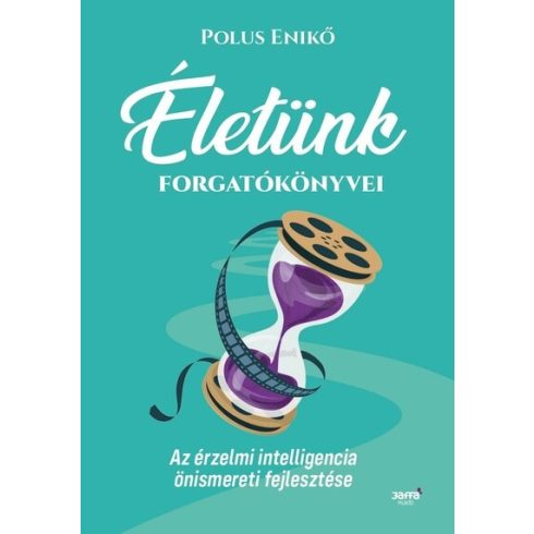 Polus Enikő: Életünk forgatókönyvei