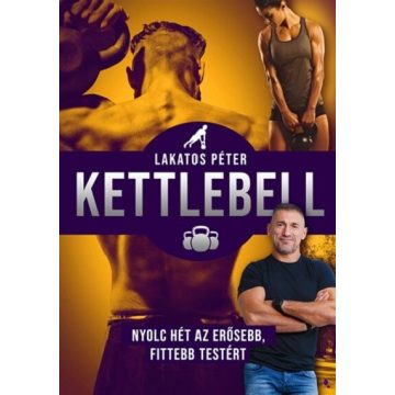 Lakatos Péter: Kettlebell - új kiadás