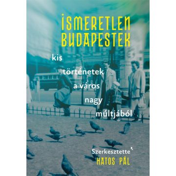 Hatos Pál: Ismeretlen Budapestek