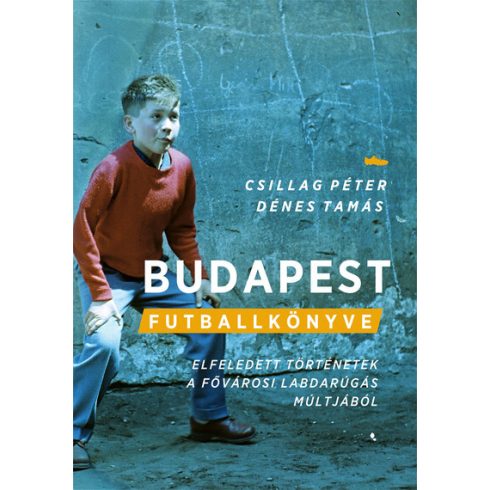 Csillag Péter, Dénes Tamás: Budapest futballkönyve