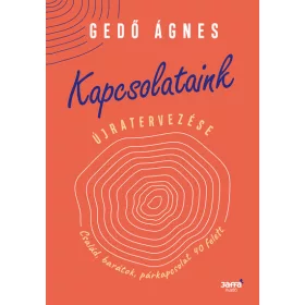Gedő Ágnes: Kapcsolataink újratervezése