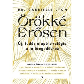 Dr. Gabrielle Lyon: Örökké erősen