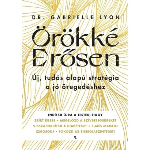 Dr. Gabrielle Lyon: Örökké erősen