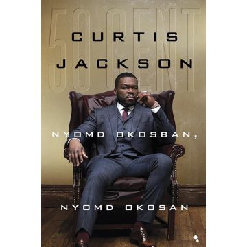   Curtis Jackson 50 Cent": Nyomd okosban, nyomd okosan"