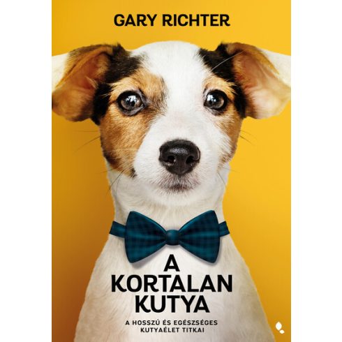 Gary Richter: A kortalan kutya - A hosszú és egészséges kutyaélet titka