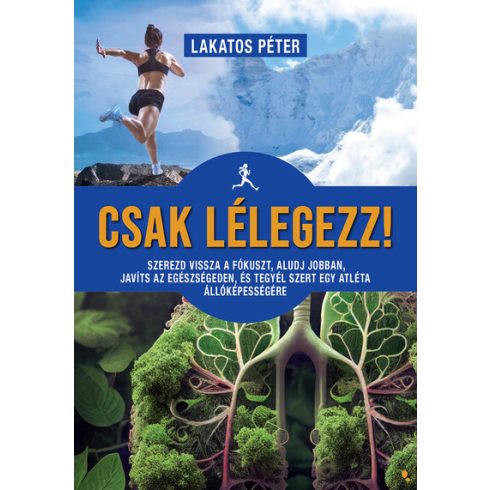 Előrendelhető: Lakatos Péter: Csak lélegezz!