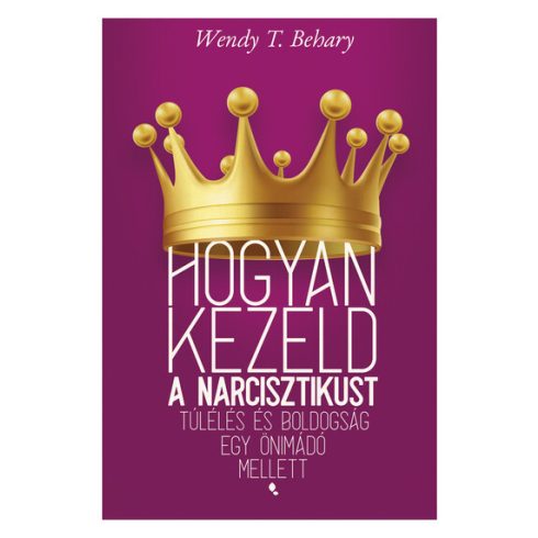 Wendy T. Behary: Hogyan kezeld a narcisztikust - új borító