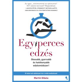   Martin Gibala: Egyperces edzés - Okosabb, gyorsabb és hatékonyabb edzésmódszer!