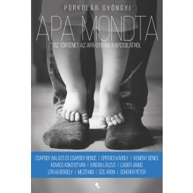   Porkoláb Gyöngyi: Apa mondta - Tíz történet az apa-fiú kapcsolatról
