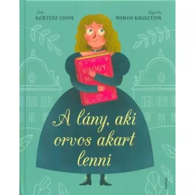   Kertész Edina: A lány, aki orvos akart lenni (Névre szólóan dedikálható)