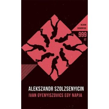 Alekszandr I. Szolzsenyicin: Ivan Gyenyiszovics egy napja