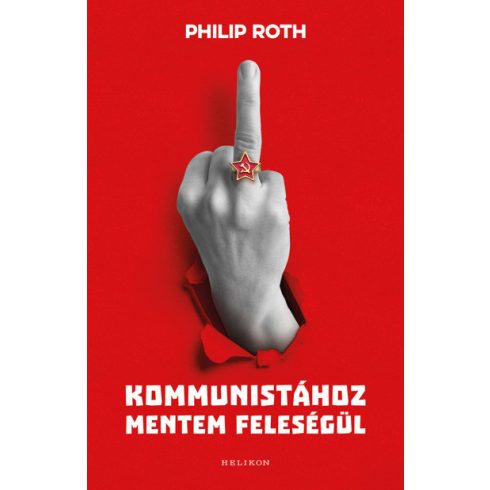 Philip Roth: Kommunistához mentem feleségül